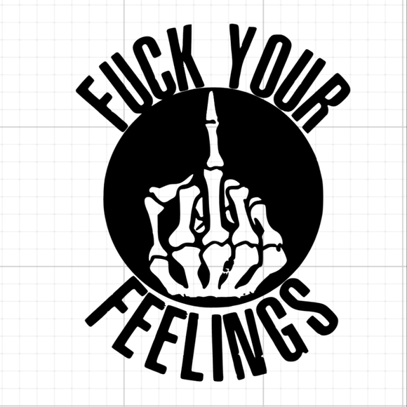 F*** Your Feelings Vinyl Decal Car Window Laptop Wall Skeleton Middle Finger - Picture 1 of 1